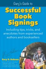 Gary's Guide to Successful Book Signings af Gary D Robson