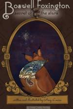 Boswell Foxington & the Secret of the Stars af Amy Louise Altstatt