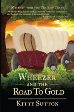 Wheezer and the Road to Gold af Kitty Sutton