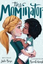 The Mominator af Julie Boye