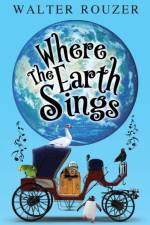 Where The Earth Sings af Walter Rouzer