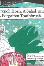 French Horn, A Salad, and A Forgotten Toothbrush