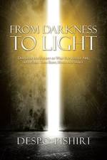 From Darkness to Light af Despo Pishiri