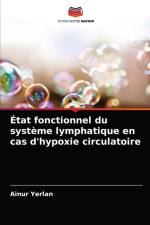 Etat fonctionnel du systeme lymphatique en cas d'hypoxie circulatoire af Ainur Yerlan