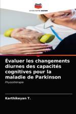 Evaluer les changements diurnes des capacites cognitives pour la maladie de Parkinson af Karthikeyan T