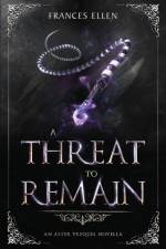 A Threat To Remain af Frances Ellen