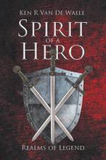 Spirit of a Hero af Ken R Van De Walle