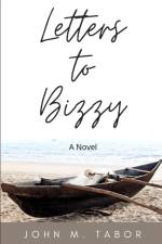 Letters to Bizzy af John M Tabor
