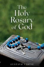 Holy Rosary of God af Gustavo Vertiz