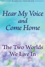 Hear My Voice And Come Home af Marcus Foehner