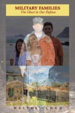 Military Families the Ghost in Our Defense af Walter` Chun