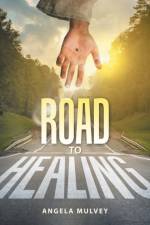 Road to Healing af Angela Mulvey