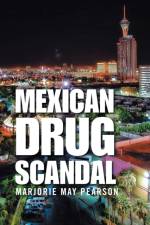 Mexican Drug Scandal af Marjorie May Pearson