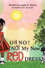Oh No, Not My New Red Dress af Sadie R Alston