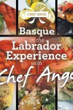 Basque in the Labrador Experience with Chef Ange af Chef Ange