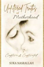 Unfiltered Truths of Motherhood