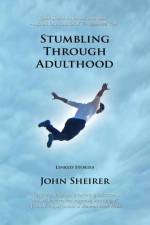 Stumbling Through Adulthood af John Sheirer