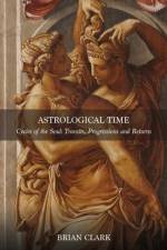 Astrological Time af Brian Clark