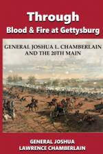 Through Blood and Fire at Gettysburg af Joshua Lawrence Chamberlain