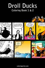 Droll Ducks Coloring Book 1 & 2 af Nick Snels