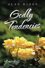 Godly Tendencies af Alan Hines