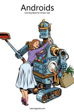 Androids Coloring Book for Grown-Ups 1 af Nick Snels