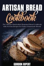 Artisan Bread Cookbook af Gordon Ripert