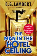Man In The Hotel Ceiling af C G Lambert