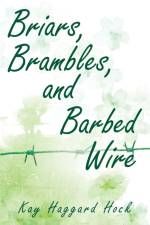 Briars, Brambles, and Barbed Wire af Kay Haggard Hock