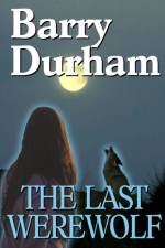 The Last Werewolf af Barry Durham