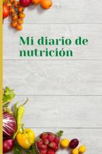 Mi diario de nutricion af Gabriela Oprea
