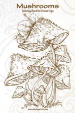Mushrooms Coloring Book for Grown-Ups 1 af Nick Snels
