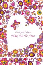 Livro para Colorir Mae, Eu Te Amo 1 af Nick Snels