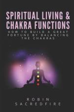 Spiritual Living & Chakra Functions af Robin Sacredfire