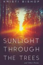 Sunlight through the Trees and Other Poems