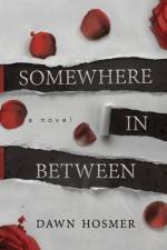 Somewhere In Between af Dawn Hosmer