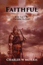 Faithful af Charles W Morris
