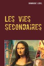 Les vies secondaires af Dominique Lebel