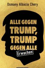 Alle gegen Trump, Trump gegen alle af Osmany Albacia Chery