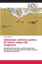 Ubicando caminos juntos. El barrio negro de Acapulco af Lucia Martinez