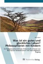 Was ist ein gutes und gluckliches Leben? Philosophieren mit Kindern af Mina Raufi