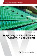 Hospitality in Fussballstadien - Gegenwart und Zukunft af Martin Janelsith