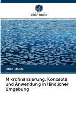 Mikrofinanzierung. Konzepte und Anwendung in landlicher Umgebung af Otilia Manta