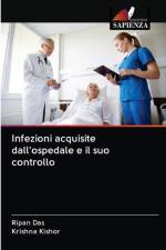 Infezioni acquisite dall'ospedale e il suo controllo af Ripan Das