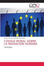 Codigo Moral Sobre La Migracion Humana af David Francisco Camargo Hernández
