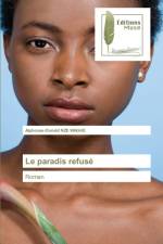 Le paradis refuse af Alphonse-Donald Nze Waghe