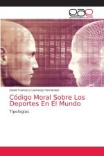 Codigo Moral Sobre Los Deportes En El Mundo af David Francisco Camargo Hernández