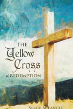 Yellow Cross Of Redemption af Serge M Langis