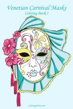 Venetian Carnival Masks Coloring, Book 1 af Nick Snels