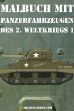 Malbuch mit Panzerfahrzeugen des 2. Weltkriegs 1 af Nick Snels